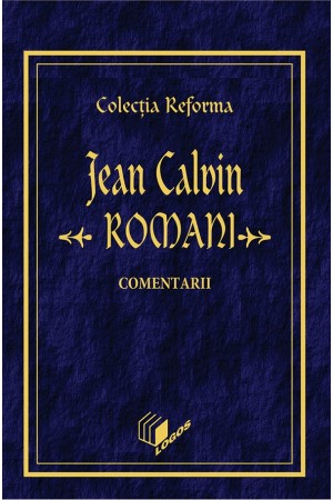 REFORMA - CALVIN: Romani, comentarii