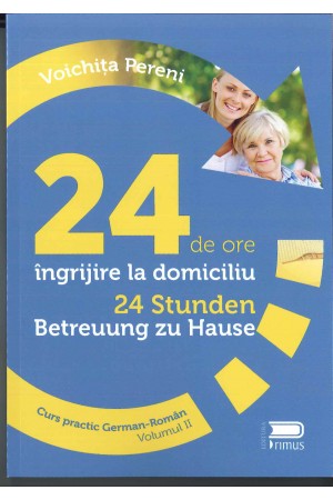 Curs practic german - român, 24 de ore de îngrijire, vol. 2