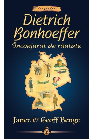 Dietrich Bonhoeffer: Înconjurat de răutate -- seria Biografii