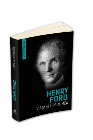Viața și opera mea – Henry Ford