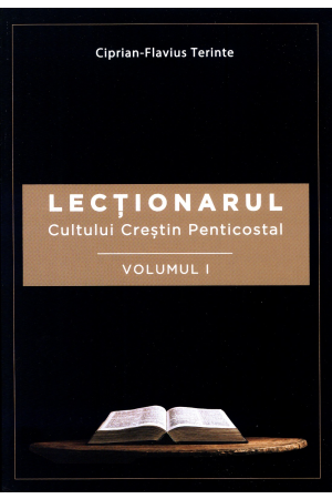 Lecționarul Cultului Creștin Penticostal -- vol. 1