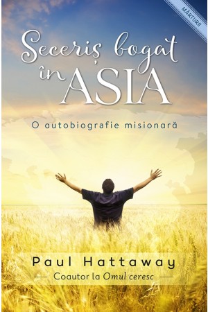 Seceriș bogat în Asia - o autobiografie misionară