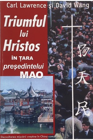 Triumful lui Hristos în țara președintelui Mao