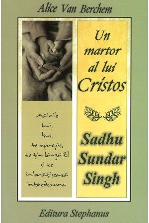 Un martor al lui Cristos - Sadhu Sundar Singh