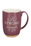 Cană ceramică roz granat -- Be Strong and Courageous