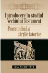 Introducere în studiul Vechiului Testament. Pentateuhul și cărțile istorice