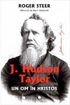 J. Hudson Taylor - Un om în Hristos