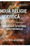 Noua religie civică - Umanismul și viitorul creștinismului