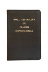 Noul Testament cu Psalmii și Proverbele