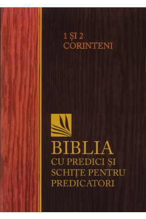 1 și 2 Corinteni - Biblia cu predici și schițe pentru predicatori - OUTLET
