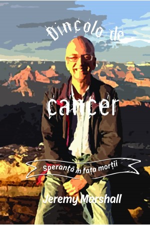 Dincolo de cancer - speranță în fața morții
