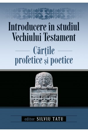 Introducere în studiul Vechiului Testament: Cărțile profetice și poetice