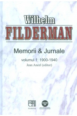Wilhelm Filderman - Memorii & Jurnale, volumul 1: 1900-1940