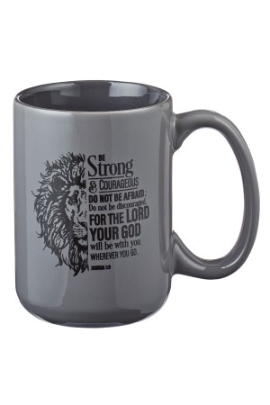 Cană ceramică -- Be strong and courageous...