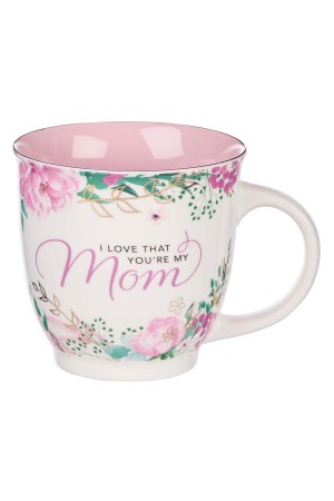 Cană ceramică -- I love that you're my mom