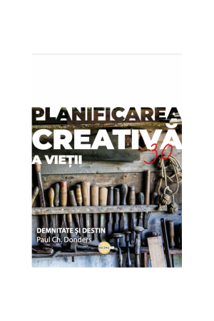 Planificarea creativă a vieții 3.0