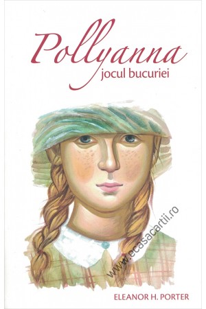 Pollyanna, jocul bucuriei - vol. 1