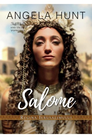 Salome - regina Ierusalimului,  seria „Anii tăcerii” - vol. 3