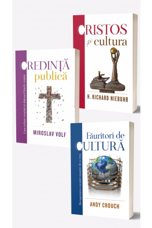 Set 3 cărți - „Făuritori de cultură”, „Credință publică” și „Cristos și cultura”