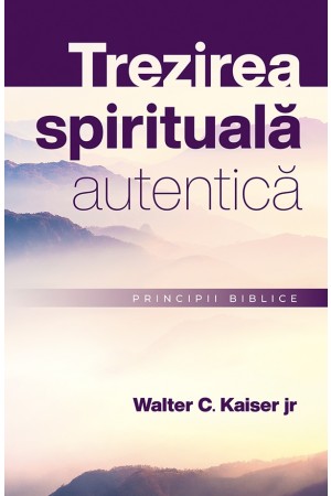 Trezirea spirituală autentică. Principii biblice