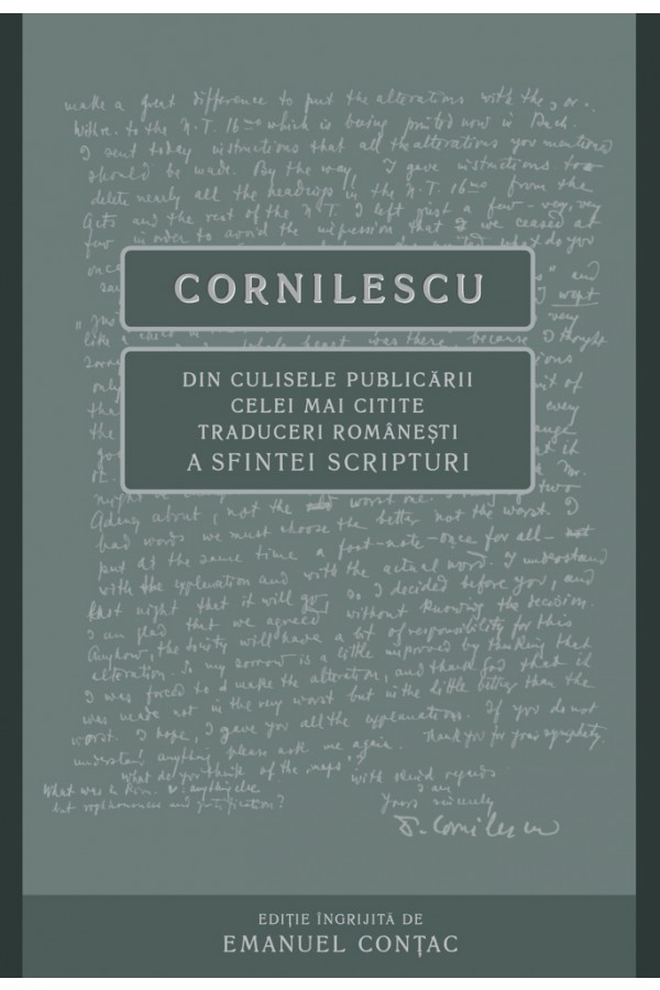Cornilescu. Din culisele publicării celei mai citite traduceri românești a Sfintei Scripturi