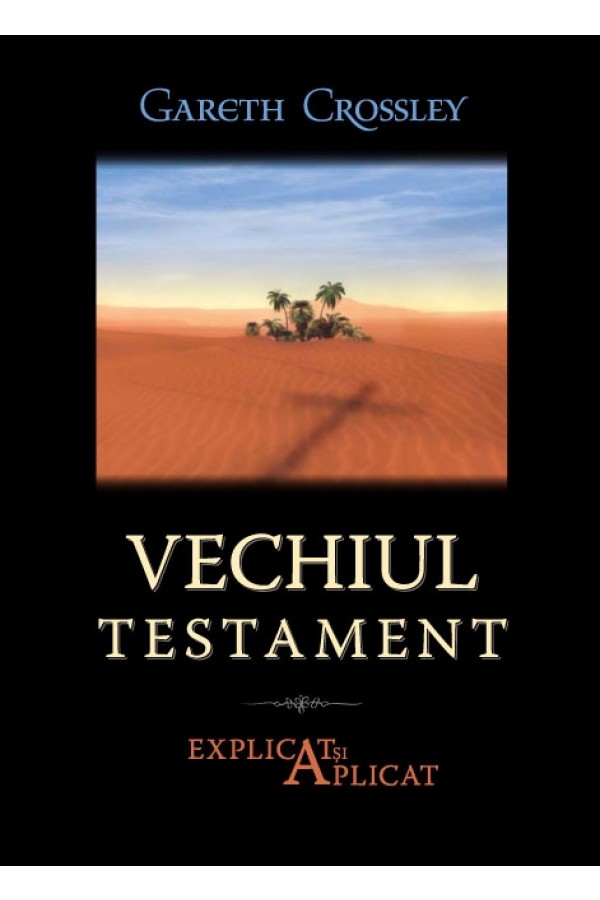 Vechiul Testament explicat și aplicat